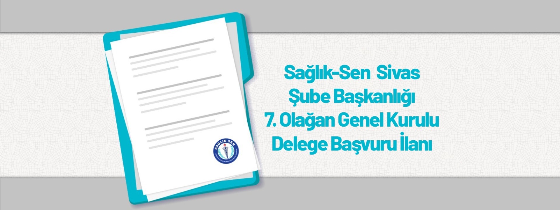 Sağlık-Sen Sivas Şube Başkanlığı 7. Olağan Genel Kurulu Delege Başvuru İlanı