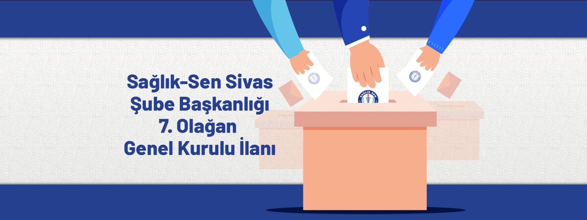 Sağlık-Sen Sivas Şube Başkanlığı 7. Olağan Genel Kurulu İlanı